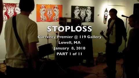 STOPLOSS - PART I of II - Currency Premier @ 119 Gallery Lowell, MA January  8, 2010