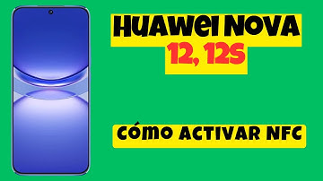 Cómo activar NFC Huawei Nova 12, 12s