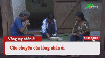 Câu chuyện của lòng nhân ái #lamdongtv #ltv #vongtaynhanai