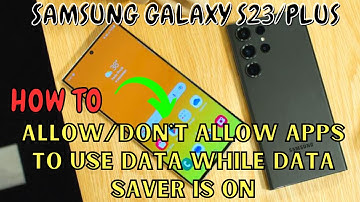 Samsung Galaxy S23 / Plus : Allow/Don