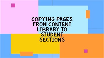 Copying Pages from Content Library to Student Section