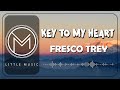Fresco Trey Key To My Heart Lyrics mp3