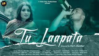 TU LAAPATA - Official Song || Nitin Pal || Mansi Rana || Hari Shankar || Manoj Thapak || 2023 Song