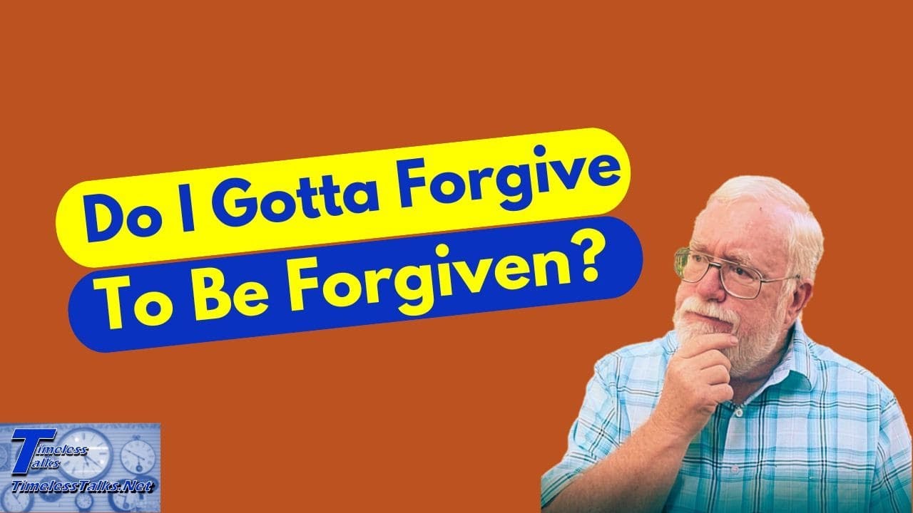 Must I Forgive to Receive God’s Forgiveness?