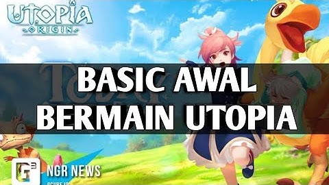 Utopia Origin : Play in your way | Cara Bermain Utopia Untuk Beginner