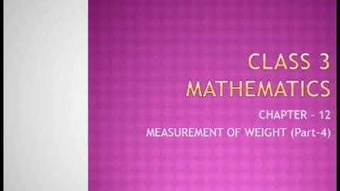 Class 3 Mathematics Chapter 12 Measurement of Weight Part 4