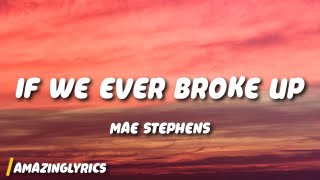 Mae Stephens - If We Ever Broke Up Resimi