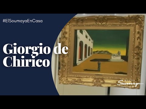#ElSoumayaEnCasa | "La pintura metafísica de Giorgio de Chirico"