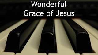 Video thumbnail of "Wonderful Grace of Jesus - piano instrumental hymn with lyrics"