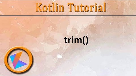 #254 Kotlin Tutorial | trim() method