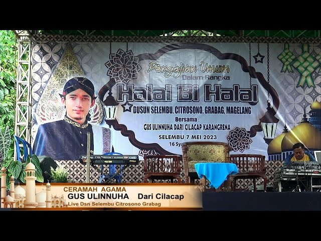 Gus Ulinnuha Pengajian Umum Dalam Rangka HALAL BI HALAL Dusun Selembu,Citrosono,Grabag,Magelang. class=