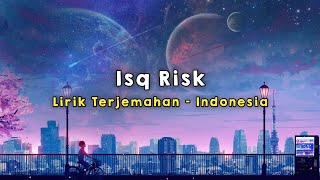 Isq Risk | Mere Brother Ki Dulhan | Lirik - Terjemahan Indonesia