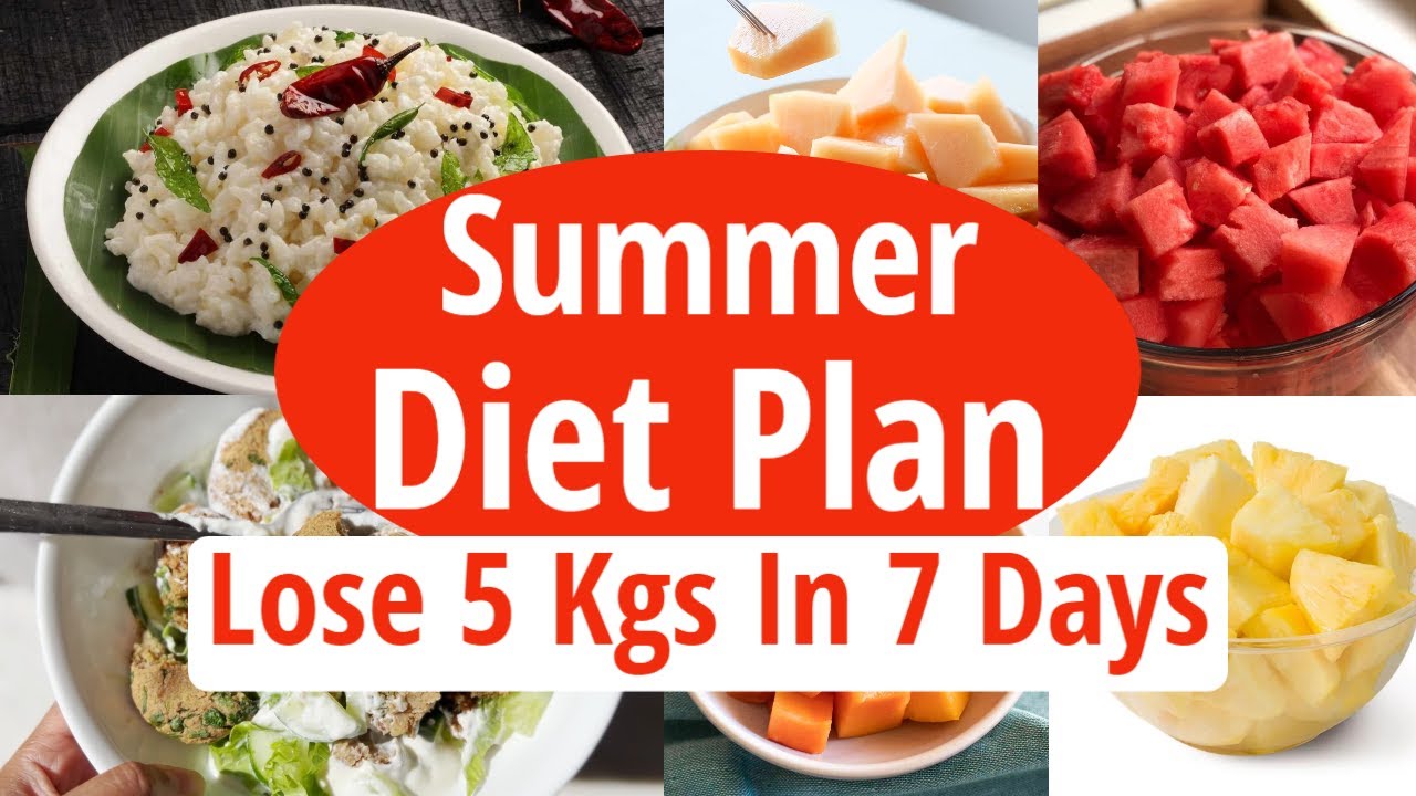 Summer Weight Loss Diet Plan | Lose Weight Fast 5 Kgs In 7 Days In ...