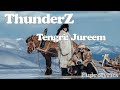 THUNDERZ TENGRI JUREEM LYRICS