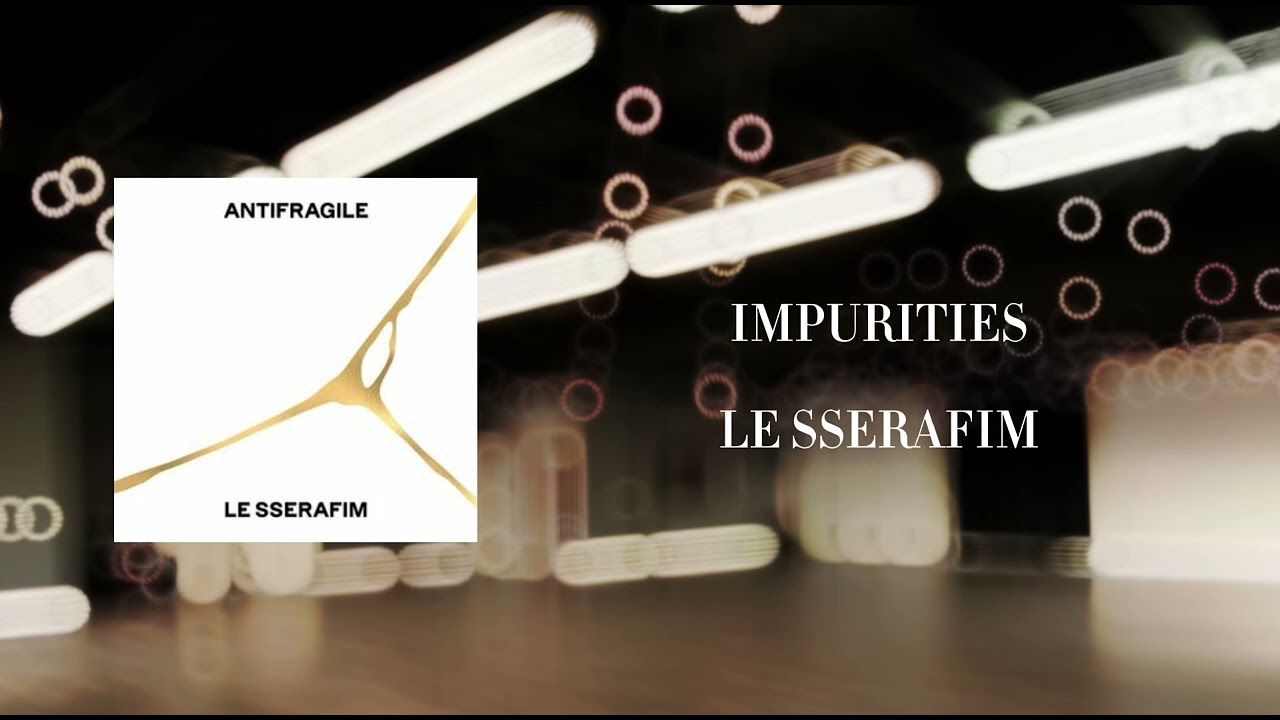 LE SSERAFIM- 'IMPURITIES' [EMPTY DANCE STUDIO]