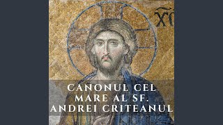 Canonul cel Mare al Sfantului Andrei Criteanul / The Great Canon of Saint Andrew of Crete