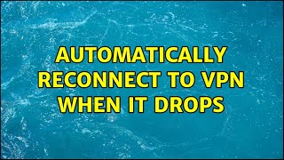 Automatically reconnect to VPN when it drops screenshot 1