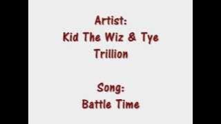 Kid The Wiz & Tye Trillion - Battle Time ( ThrowBack Friday )