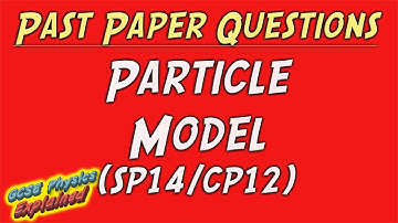 Particle model Higher exam ANSWERS (SP14 CP12)