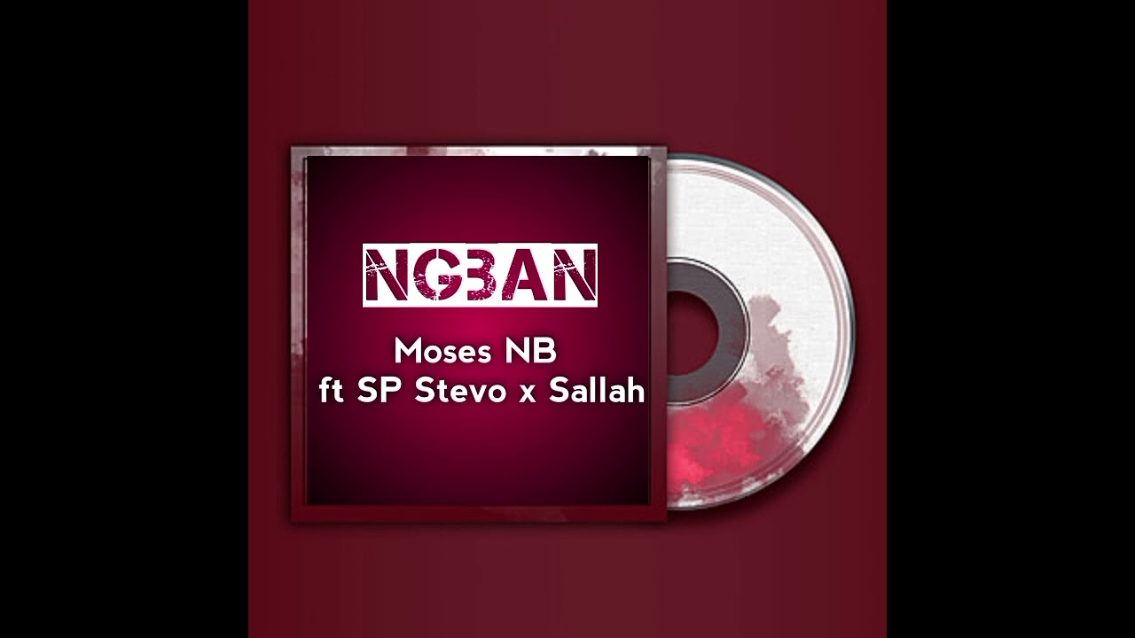 Moses NB - Ngban ft SP Stevo x Sallah (Audio Slide)