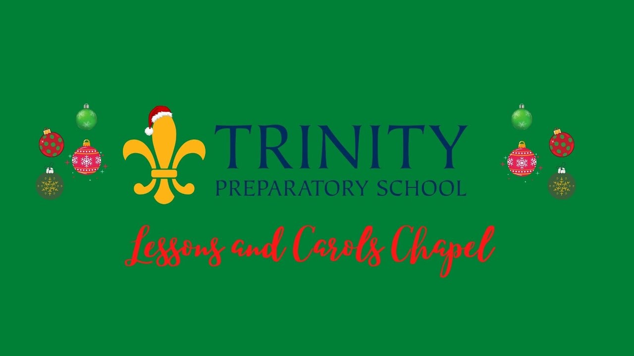 Trinity Prep Presents..."Lessons and Carols Chapel" YouTube