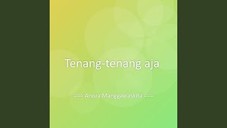 Tenang-tenang aja