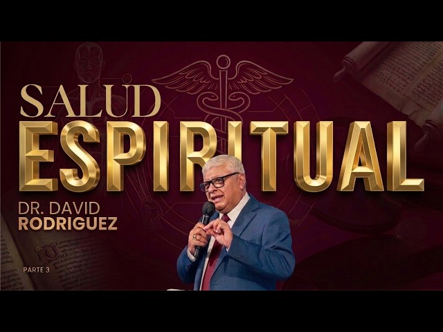 Salud Espiritual 3 | Dr. David Rodriguez | TBB El Redentor