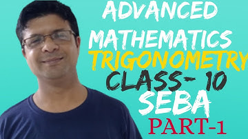 Advanced Maths, Class 10, Trigonometry (Introduction) , Chapter-7, English medium, Seba, Part -1