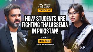 How Students Are Fighting Thalassemia in Pakistan! | Shifa Ishaq, Patients' Welfare Association