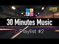 KAMACIRA 30 MIN MUSIC PLAYLIST #2 - BGM For Workout, Driving【作業用BGM】