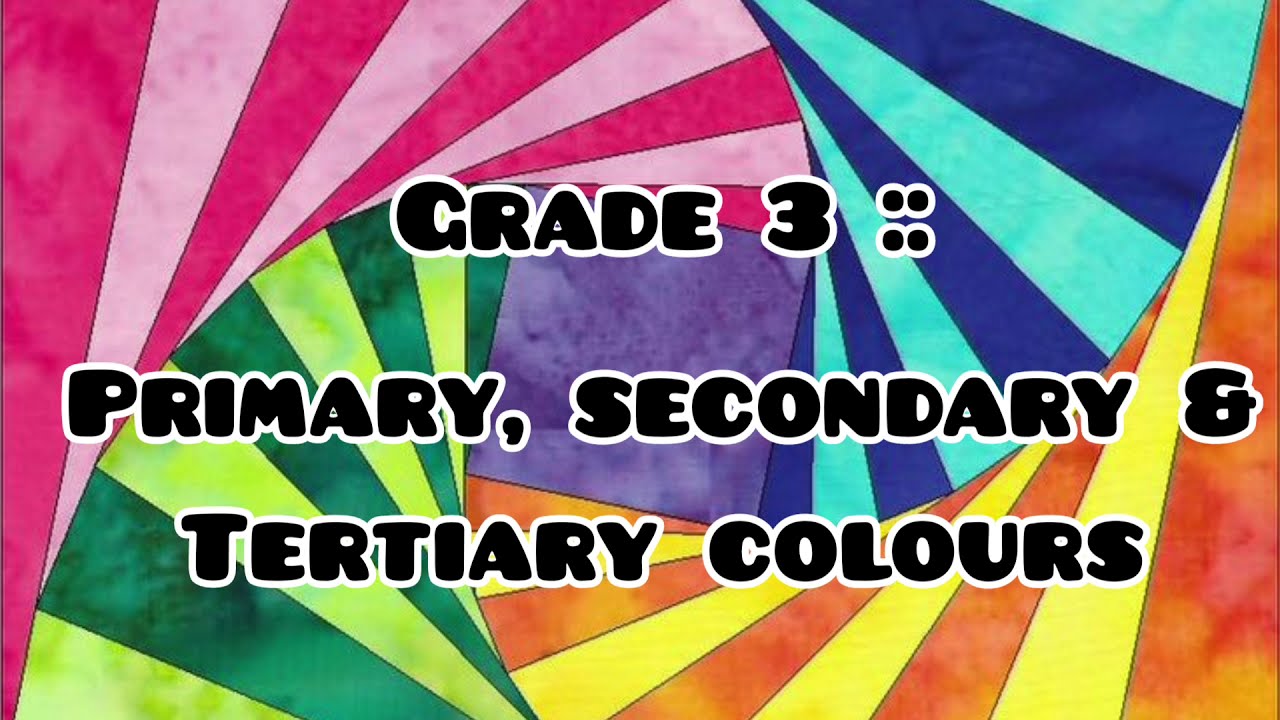 TSSS Grade 3 :: Art :: Theory of Primary, Secondary and Tertiary ...
