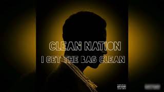 Gucci Mane - I Get The Bag Feat. Migos (Clean Edit) -Clean Nation