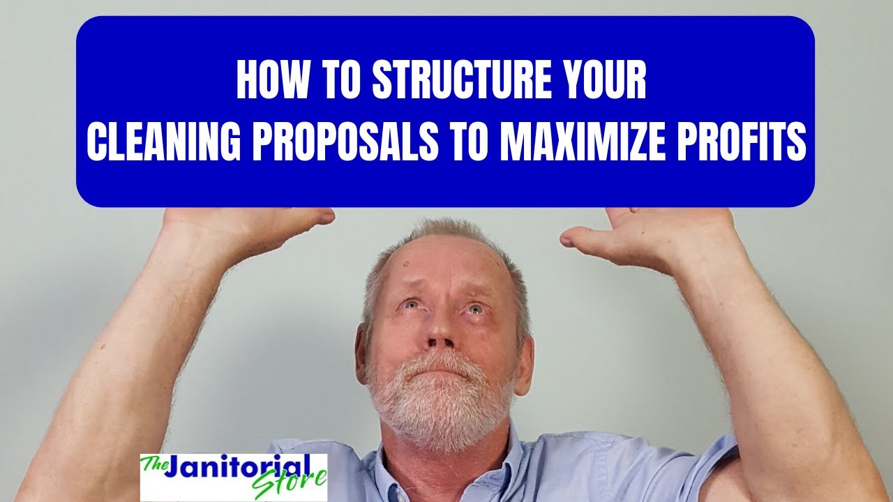 How to structure your cleaning business proposals to maximize profits