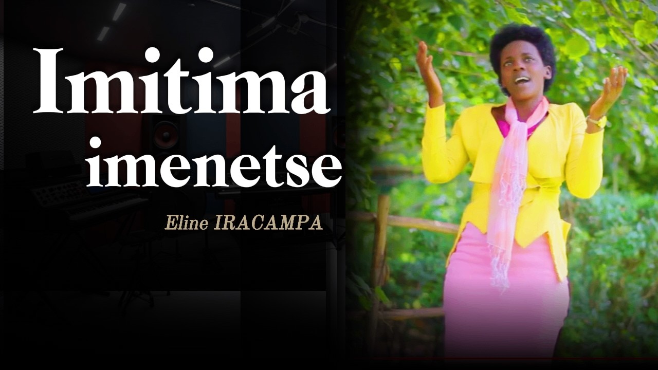IMITIMA IMENETSE - Eline IRACAMPA - (Burundi Gospel Music | Official Video)