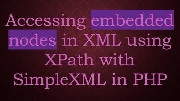 Accessing embedded nodes in XML using XPath with SimpleXML in PHP
