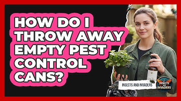 How Do I Throw Away Empty Pest Control Cans?