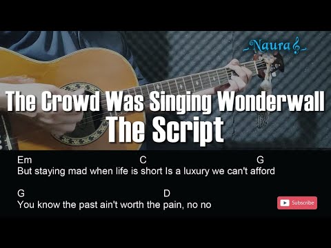 The Script - The Crowd Was Singing Wonderwall Guitar Chords Lyrics