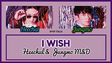 M&D (Kim Heechul & Kim Jungmo) - I Wish [Color Coded/Sub Ita]