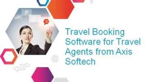 Travel Booking Software for Travel Agents from Axis Softech - Travel Technology Solutions