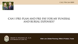 Can I pre-plan and pre-pay for my funeral and burial expenses?