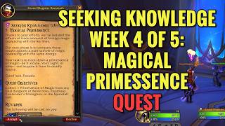 Full Seeking Knowledge Week 4 Of 5: Magical Primessence Quest (WoW Midnight) Update