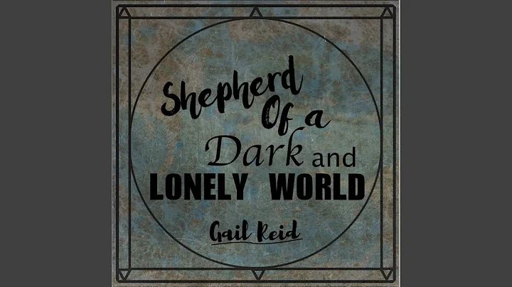 Shepherd of a Dark and Lonely World