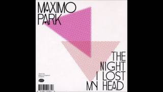 Maxïmo Park - The Night I Lost My Head