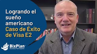 Conquistando el Éxito empresarial 🌟🏢 - Testimonio BixPlan de Visa E2 📈💼