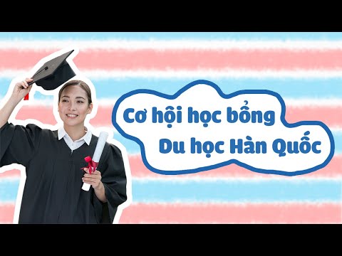 Video Cơ Hội Học Bổng Du Học Hàn Quốc | Chia Sẻ Trực Tuyến -... - YouTube