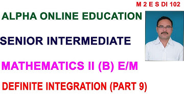 INTER II YR : MATHEMATICS II B (E/M) TOPIC : DEFINITE INTEGRATIONS (PART 9)