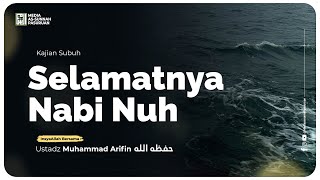 🔴[ LIVE ] SELAMATNYA NABI NUH | Ustadz Muhammad Arifin