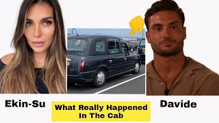 Davide And Ekin-Su On What Really Happened In The Cab