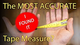 The Most Accurate Tape Measure? I found it