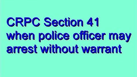 Crpc Section 41 || when police may arrest without warrant
